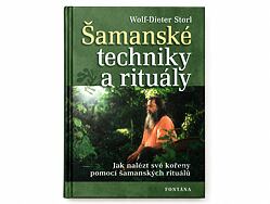 Kniha Šamanské techniky a rituály od Wolfa-Dietera Storla