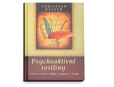 Kniha Psychoaktivní rostliny od Christiana Rätsche