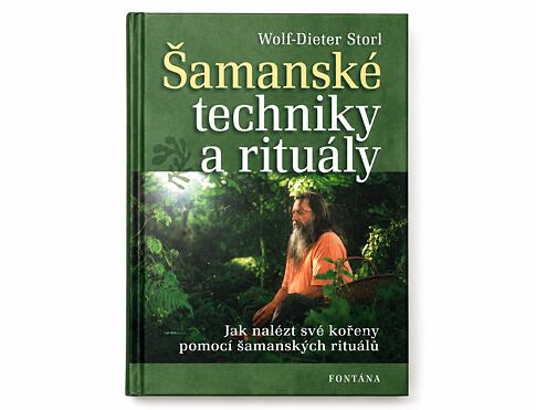 Kniha Šamanské techniky a rituály od Wolfa-Dietera Storla